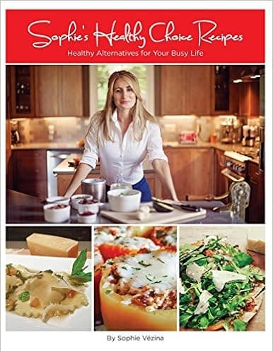 Sophie's Healthy Choice Recipes: Healthy Alternatives for Your Busy Life
