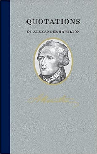 Quotations of Alexander Hamilton: Quote/Unquote (Quotations of Great Americans)