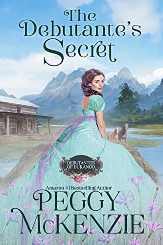 The Debutante's Secret: Western Historical Romance (The Debutantes of Durango Book 2)