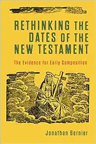 Rethinking the Dates of the New Testament