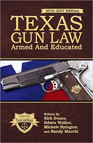 Texas Gun Law: Armed And Educated (2016-2017 Edition)