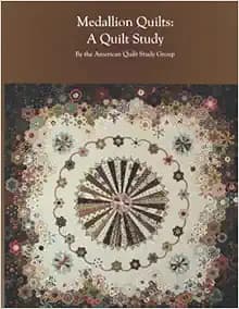 Medallion Quilts: A Quilt Study