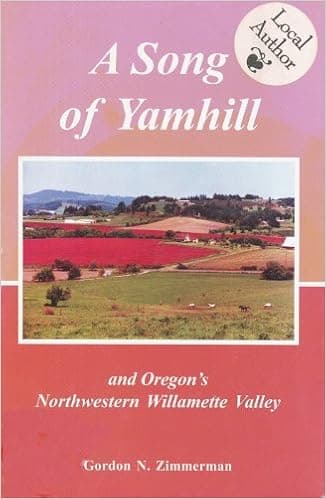 A Song of Yamhill and Oregon's Northwestern Willamette Valley