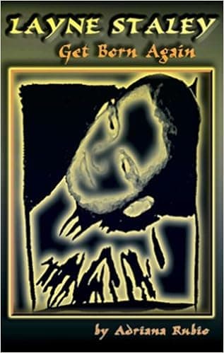 Layne Staley: Get Born Again