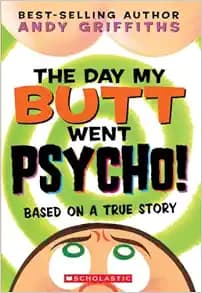 The Day My Butt Went Psycho (Andy Griffiths's Butt)