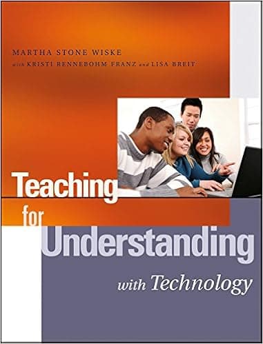 Teaching for Understanding with Technology