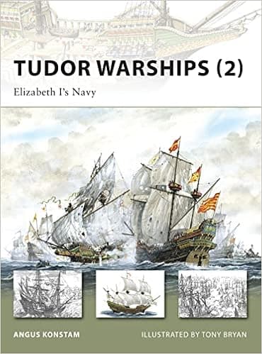 Tudor Warships (2): Elizabeth I’s Navy (New Vanguard)