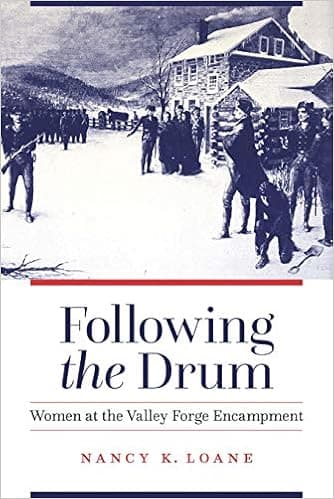 Following the Drum: Women at the Valley Forge Encampment