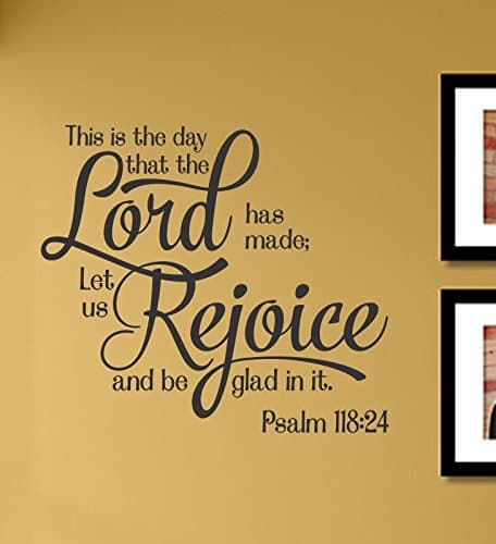 This is The Day The Lord has Made; Let us Rejoice and be Glad in it. Psalm 118:24 Vinyl Wall Decals Quotes Sayings Words Art Decor Lettering Vinyl Wall Art Inspirational Uplifting
