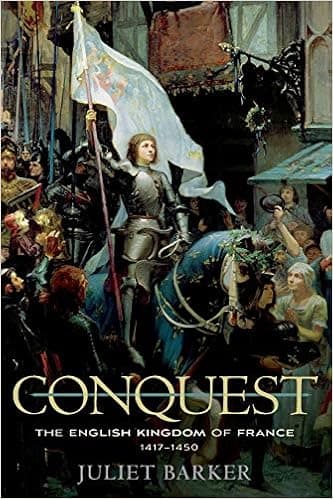 Conquest: The English Kingdom of France, 1417–1450