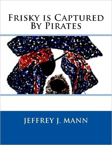 Frisky is Captured By Pirates (The adventures of Frisky)