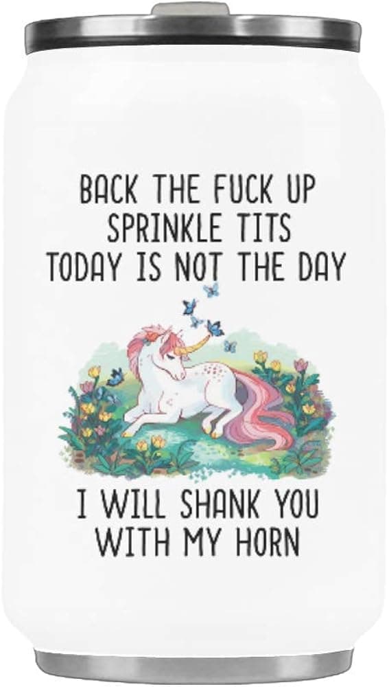 Back The Fuck Up Sprinkle Tits Today Is Not The Day I Will Shank You With My Horn Vacuum Cup Coffee Mug Stainless Steel Travel Cup 10.3 Ounces