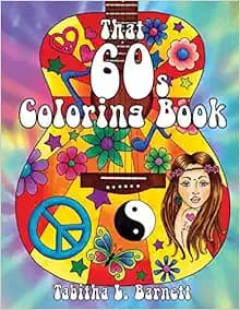 That 60s Coloring Book: 25 Hippie Inspired Adult Coloring Pages