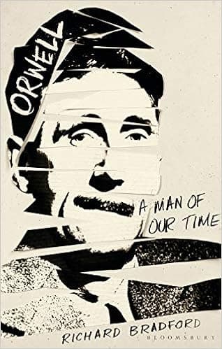 Orwell: A Man Of Our Time