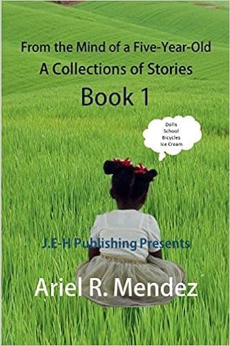 From the Mind of a Five-Year-Old: A Collection of Stories