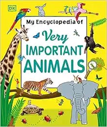 My Encyclopedia of Very Important Animals (My Very Important Encyclopedias)