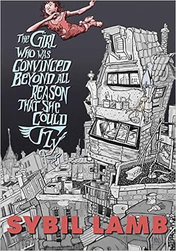 The Girl Who Was Convinced Beyond All Reason That She Could Fly
