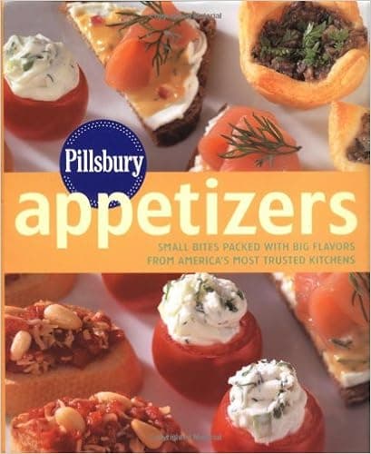 Pillsbury Appetizers: Small Bites Packed with Big Flavors from America's Most Trusted Kitchens