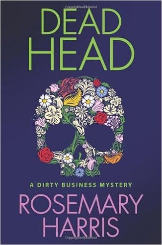 Dead Head: A Dirty Business Mystery (Dirty Business Mysteries)