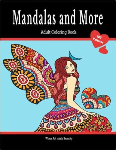 Mandalas and More: 100 Mandalas and More: Adult coloring book featuring intricate patterns of mandalas, floral patterns, geometric, and animal designs ... stress relief (Mandala coloring books)