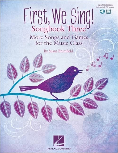 First, We Sing! Songbook Three: More Songs and Games for the Music Class (Book/Online Audio) (First, We Sing!, 3)