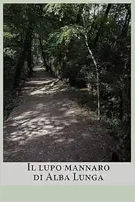 Il lupo mannaro di Alba Lunga (Italian Edition)