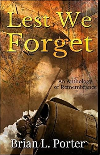 Lest We Forget: An Anthology of Remembrance