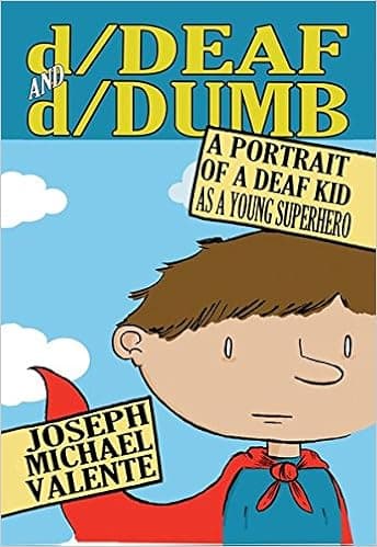 d/Deaf and d/Dumb: A Portrait of a Deaf Kid as a Young Superhero (Disability Studies in Education)