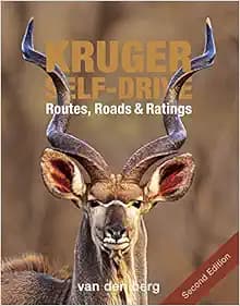 Kruger Self-Drive: Second Edition: Routes, Roads & Ratings