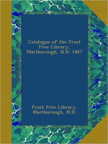 Catalogue of the Frost Free Library, Marlborough, N.H. 1867