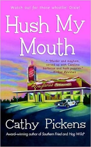 Hush My Mouth: A Southern Fried Mystery (Southern Fried Mysteries featuring Avery Andrews)