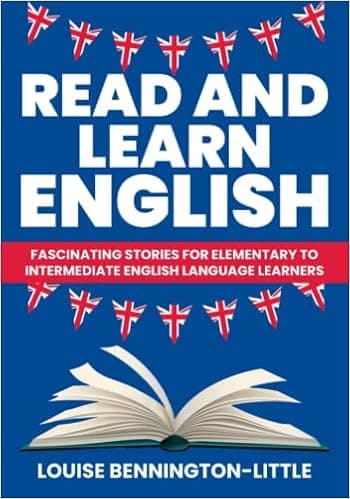 Read and Learn English: Fascinating Stories for Elementary to Intermediate Language Learners