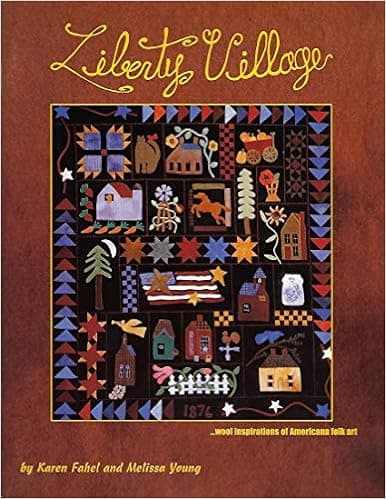 Liberty Village - Wool Inspirations of Americana Folk Art