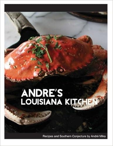 Andre's Louisiana Kitchen: Classic Louisiana Recipes and Southern Conjecture