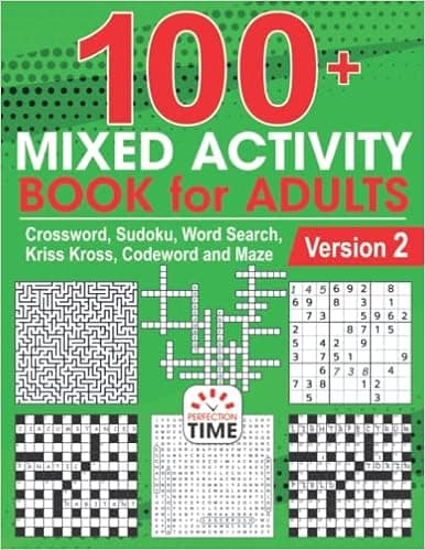 100+ Mixed Activity Book for Adults: Crossword, Sudoku, Word Search, Kriss Kross, Codeword and Maze (Mixed Puzzle Book)