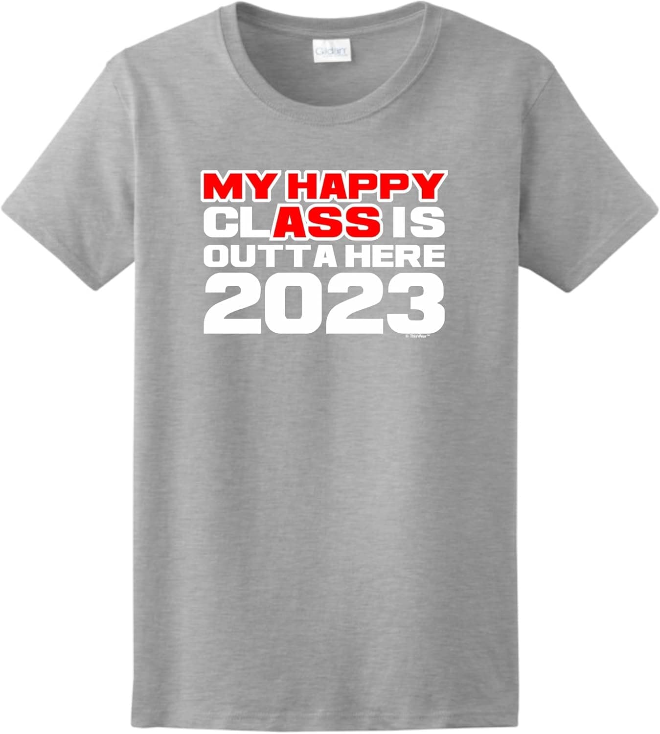 ThisWear My Happy Class is Outta Here Class of 2023 Graduation Ladies T-Shirt