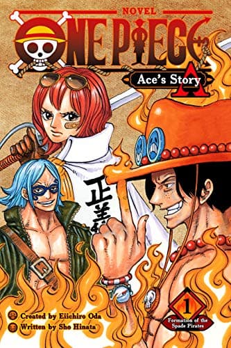 One Piece: Ace’s Story, Vol. 1: Formation of the Spade Pirates (One Piece Novels)
