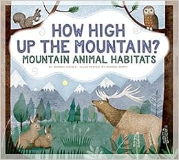 How High up the Mountain?: Mountain Animal Habitats (Animals Measure Up)