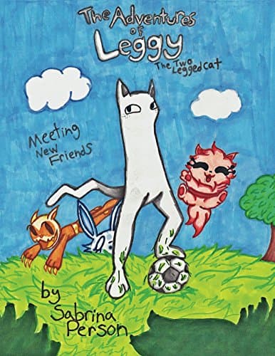 The Adventures of Leggy the Two-Legged Cat: Making New Friends