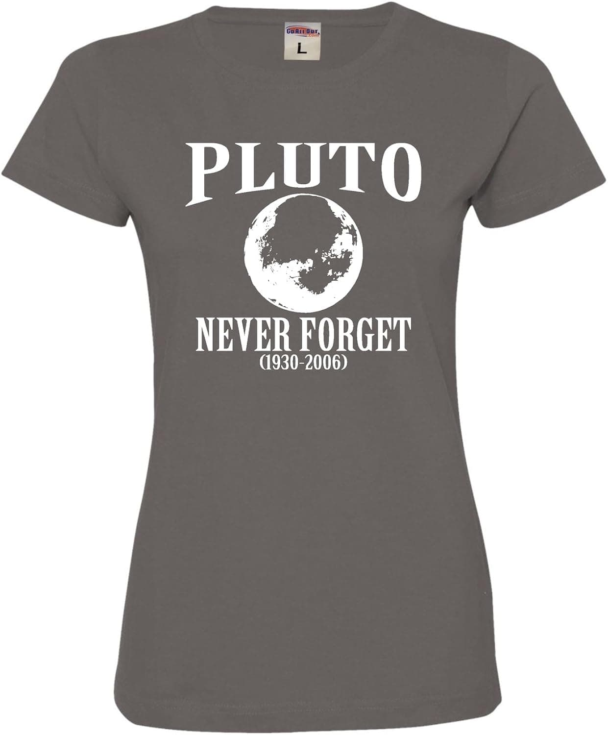 Go All Out Womens Pluto Never Forget 1930-2006 Funny Science Deluxe Soft T-Shirt