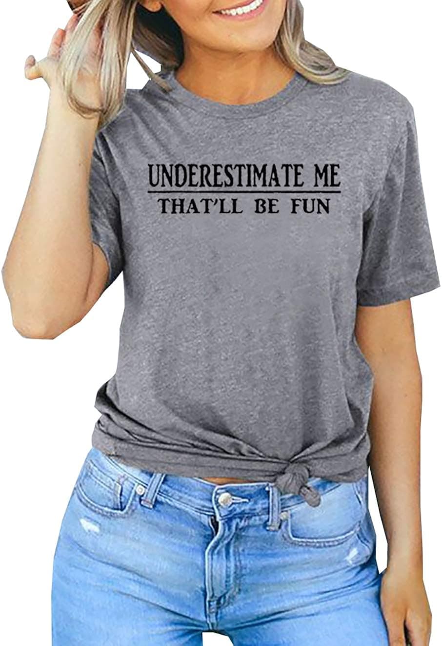 Underestimate Me That'll Be Fun Shirt for Women Sarcastic T Shirts Funny with Saying Tees Tops