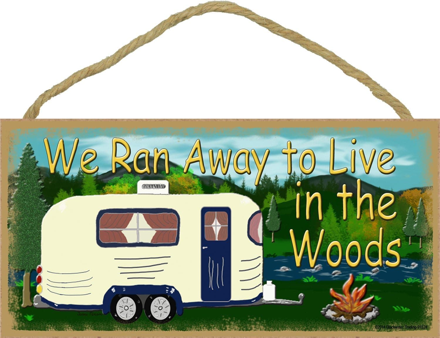 Blackwater Trading We Ran Away to Live in The Woods Camp Camping Sign Camper Plaque 5"x10"