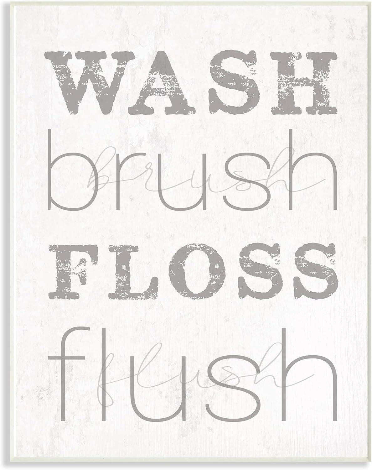 Stupell Industries Wash Brush Floss Flush Grey and White Distressed Rustic Look Typography Wall Plaque, 12 x 18, Multi-Color