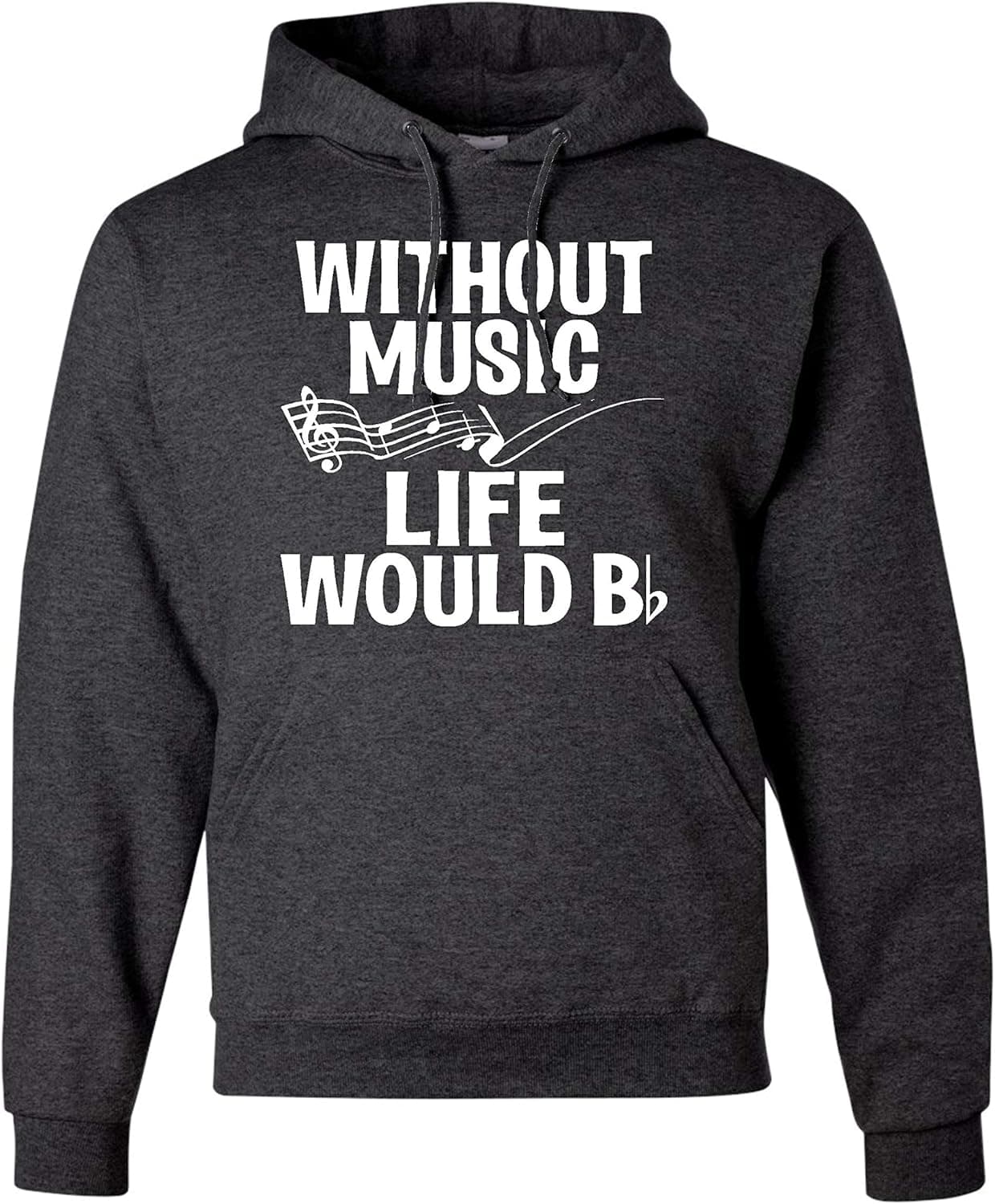 Go All Out Without Music Life Would B Flat Funny Music Lovers Mens Women Sweatshirt Hoodie