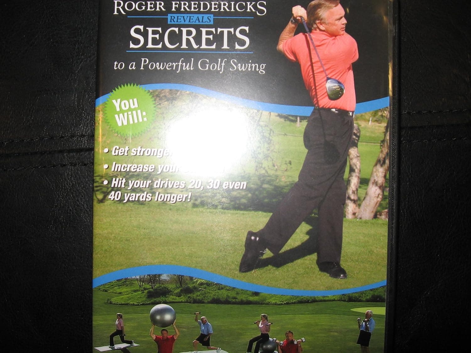 Roger Fredericks Reveals Secrets to a Powerful Golf Swing