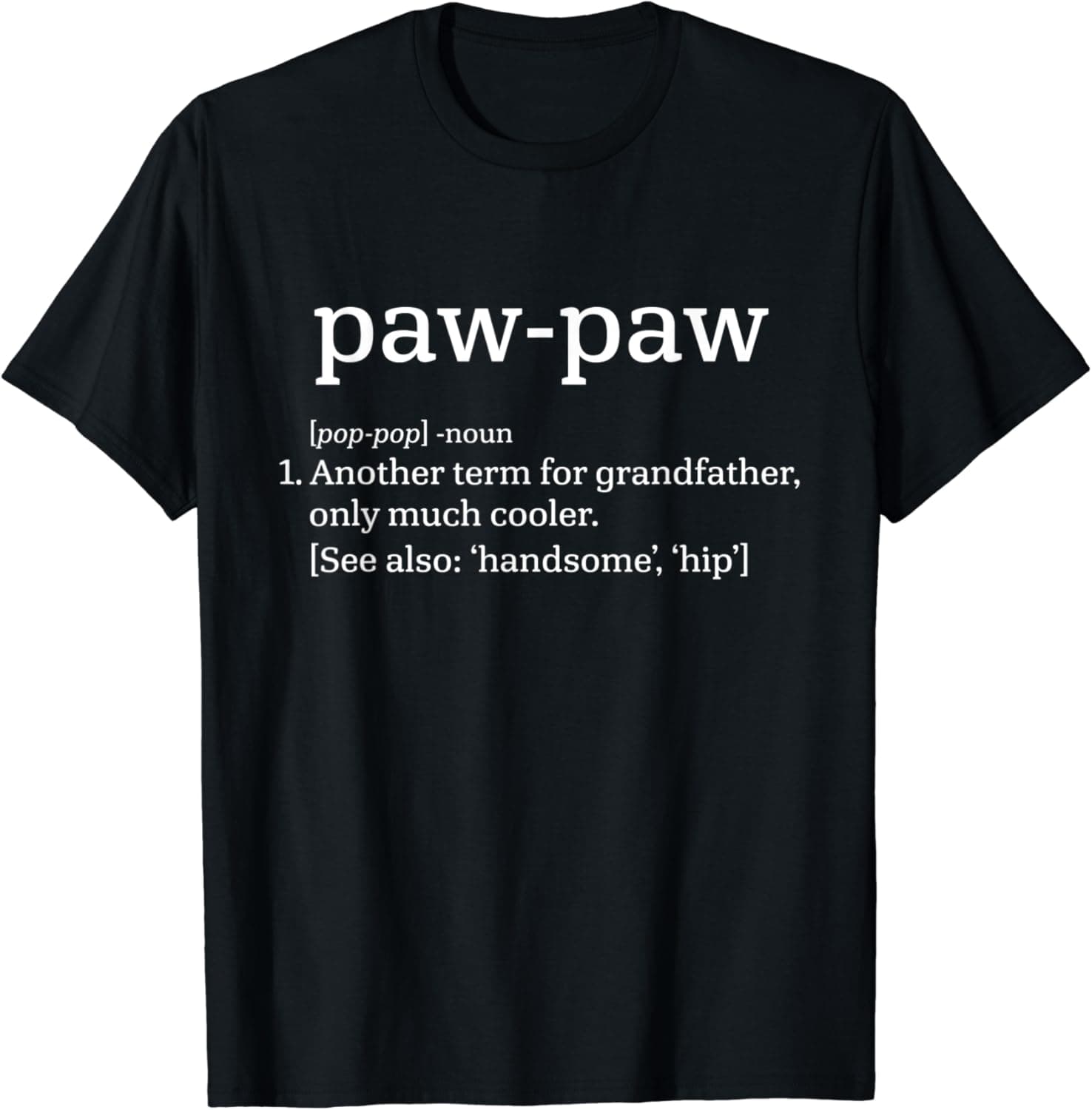 Paw-Paw Grandfather - Cool Definition Funny Grandpa T-Shirt