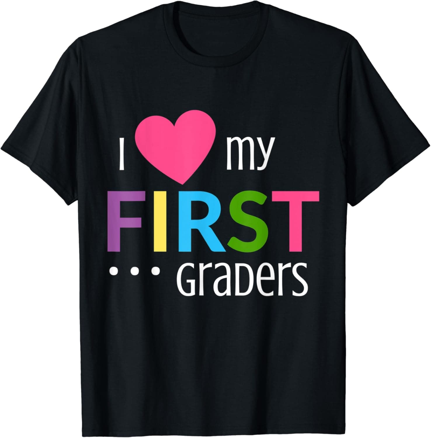 1st Grade Teacher Shirts - I Love My First Graders T-Shirt