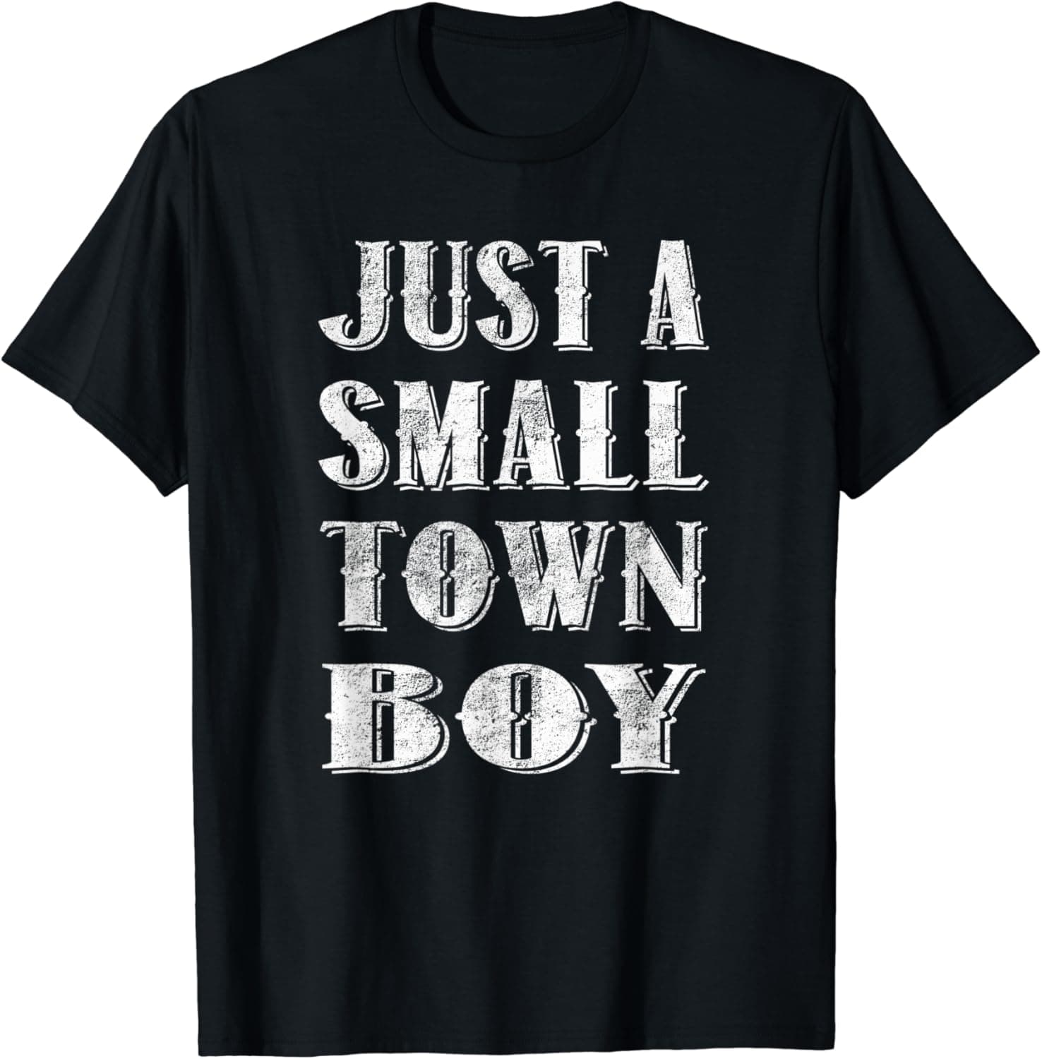 Just A Small Town Boy T-Shirt TShirt Shirt