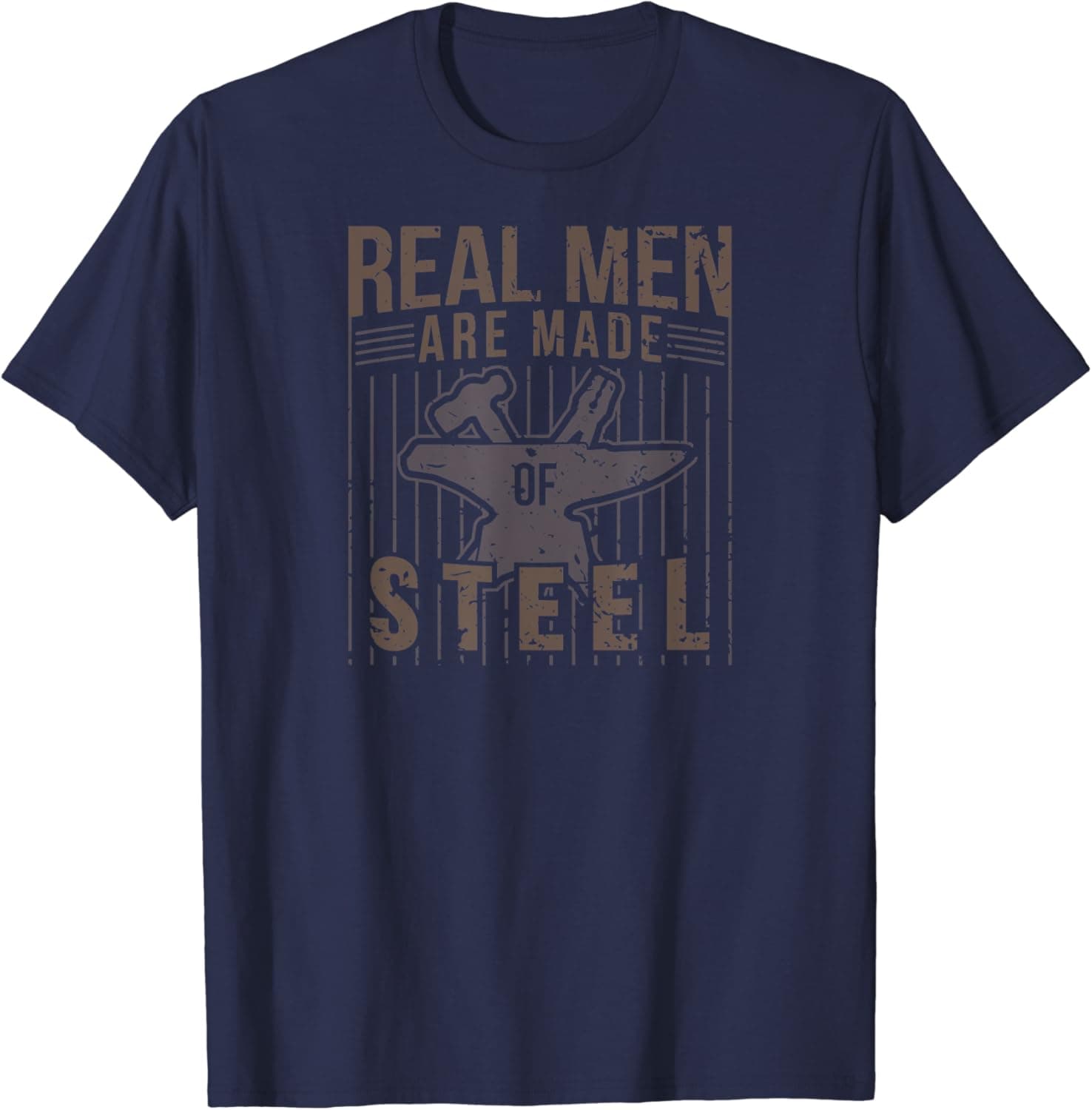 Mens Real Men Are Made Of Steel Blacksmith Craftsmanship T-Shirt