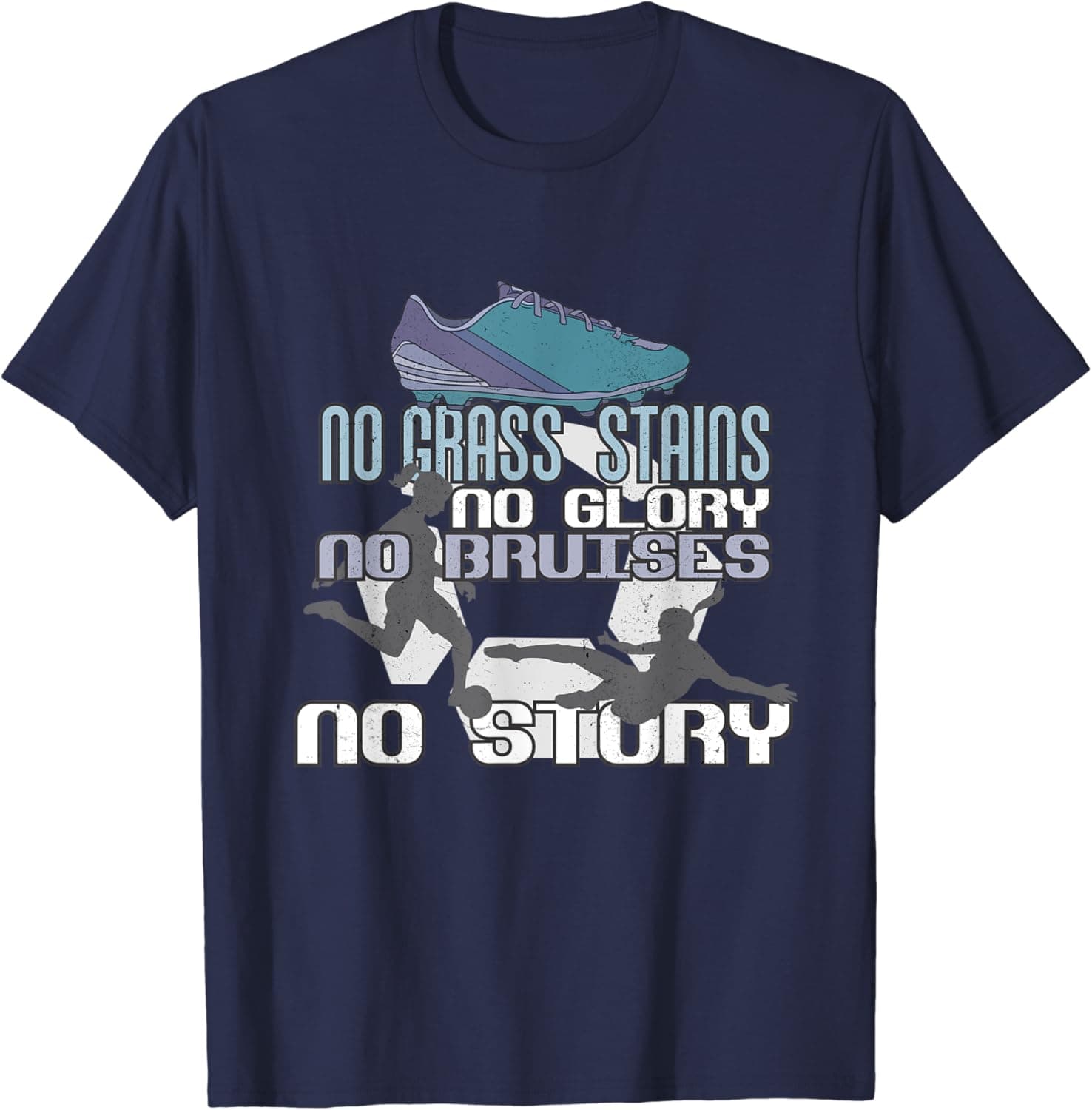 Soccer No Grass Stains, No Bruises No Glory T-Shirt